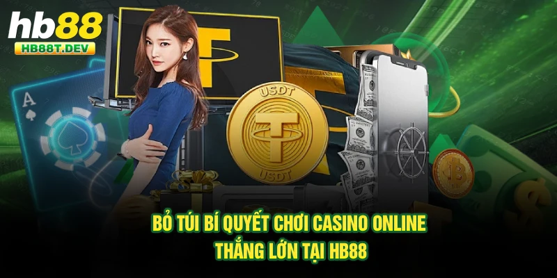 Bỏ Túi Bí Quyết Chơi Casino Online Thắng Lớn Tại Hb88