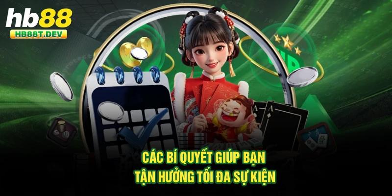 Các bí quyết giúp bạn tận hưởng tối đa sự kiện