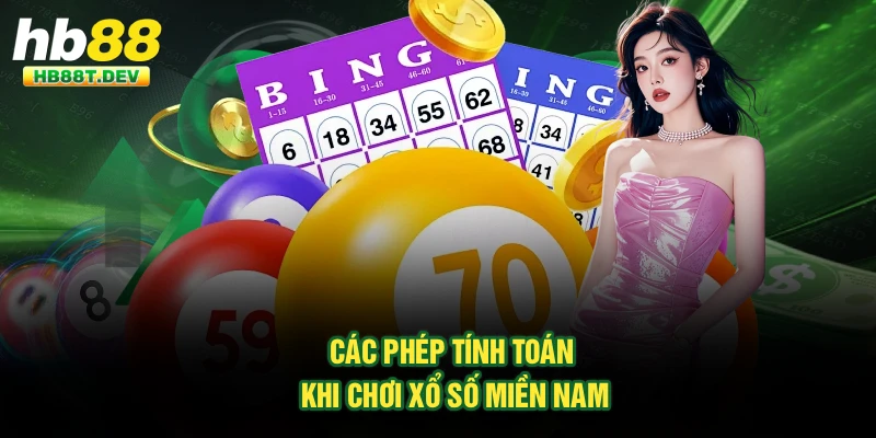 Các phép tính toán khi chơi xổ số miền Nam
