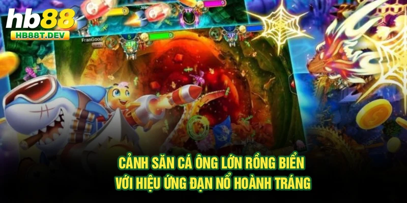 Cảnh săn cá ông lớn rồng biển với hiệu ứng đạn nổ hoành tráng