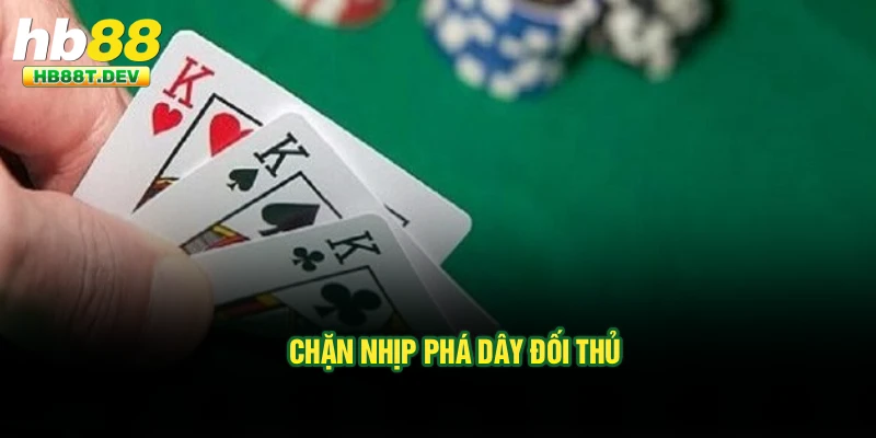Chặn nhịp phá dây đối thủ