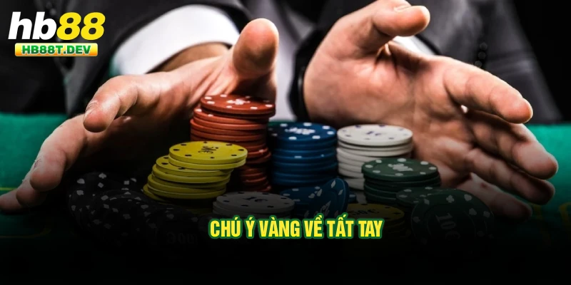 Chú ý vàng về tất tay