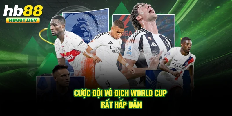 Cược đội vô địch World Cup rất hấp dẫn