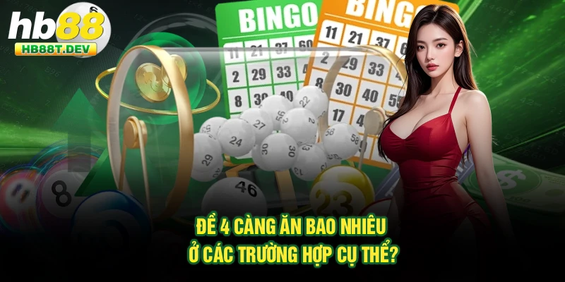Đề 4 càng ăn bao nhiêu ở các trường hợp cụ thể?