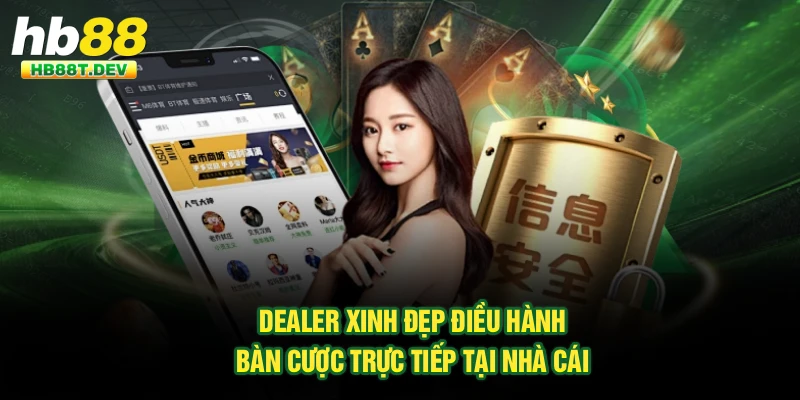 Dealer xinh đẹp điều hành bàn cược trực tiếp tại nhà cái