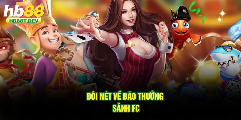 Đôi nét về bão thưởng sảnh FC