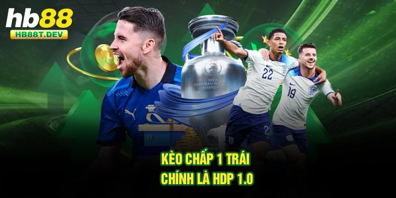 Kèo chấp 1 trái chính là HDP 1.0