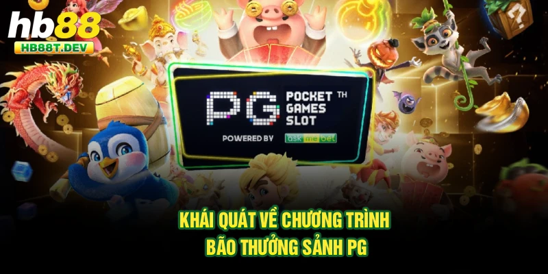 Khái quát về chương trình bão thưởng sảnh PG