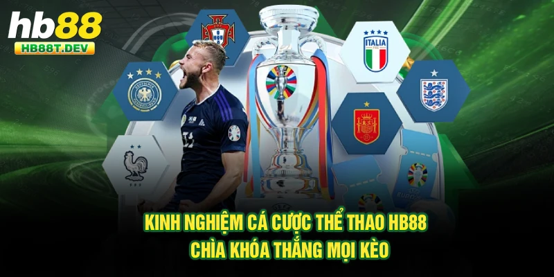 Kinh Nghiệm Cá Cược Thể Thao Hb88 - Chìa Khóa Thắng Mọi Kèo
