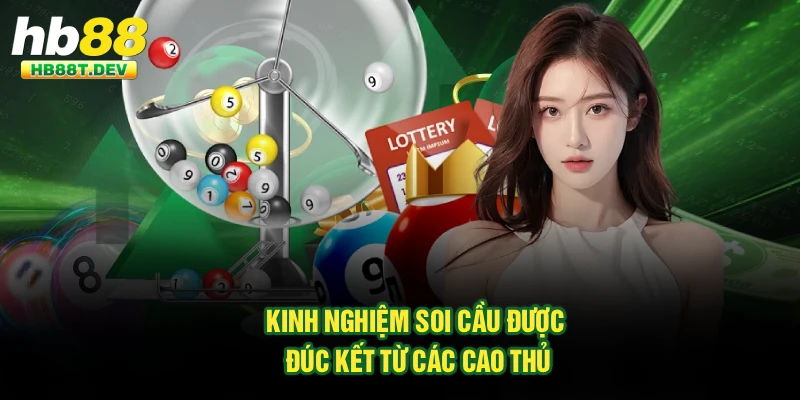 Kinh nghiệm soi cầu được đúc kết từ các cao thủ