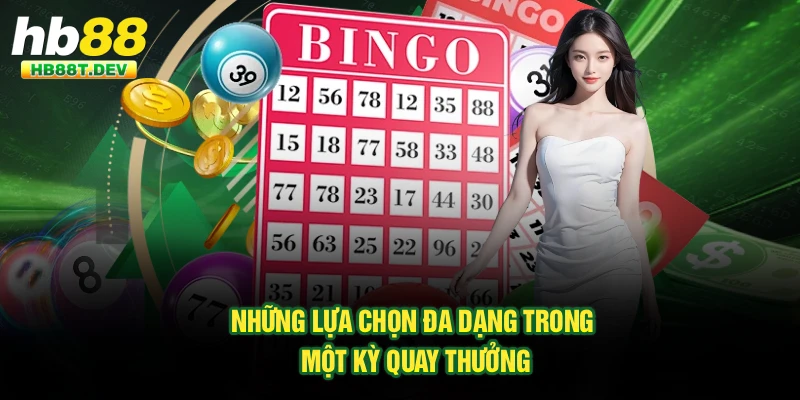 Những lựa chọn đa dạng trong một kỳ quay thưởng