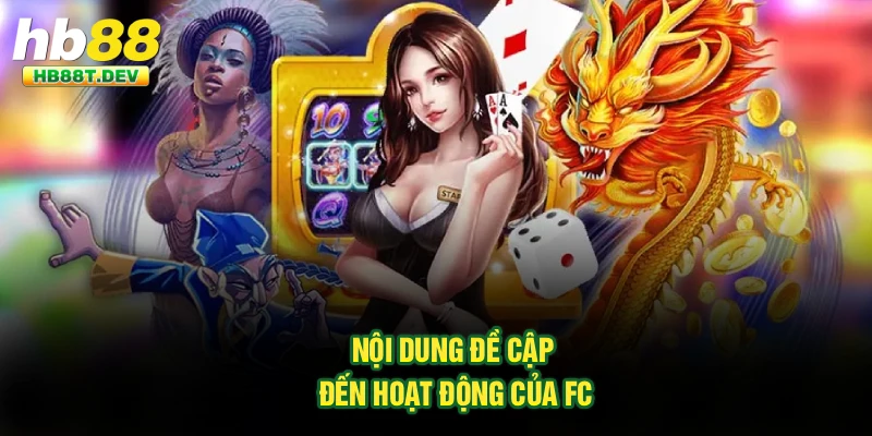 Nội dung đề cập đến hoạt động của FC