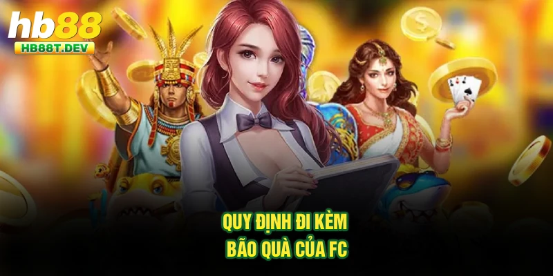 Quy định đi kèm bão quà của FC
