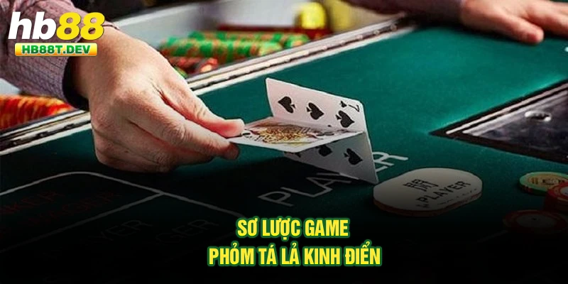 Sơ lược game Phỏm tá lả kinh điển