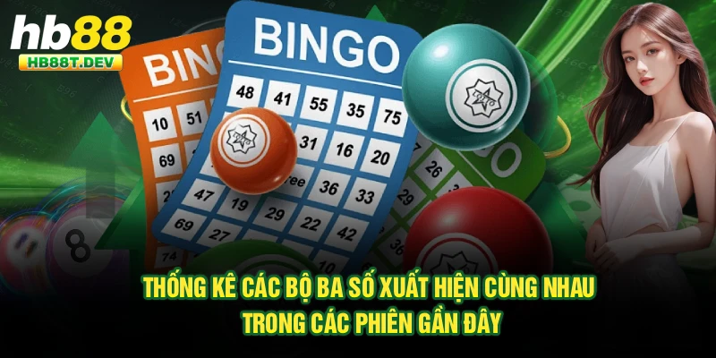 Thống kê các bộ ba số xuất hiện cùng nhau trong các phiên gần đây