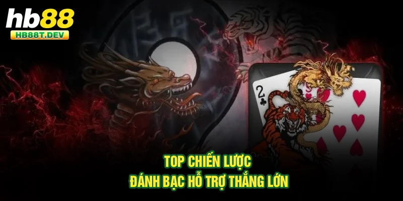 Top chiến lược đánh bạc hỗ trợ thắng lớn